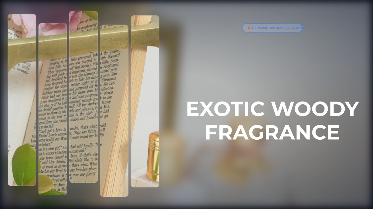 exotic woody fragrance