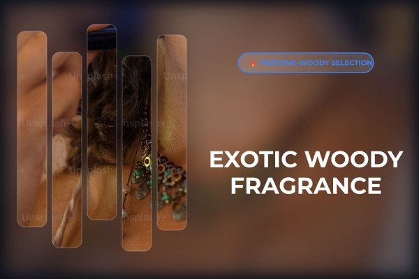 exotic woody fragrance